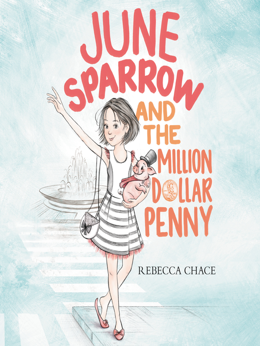Title details for June Sparrow and the Million-Dollar Penny by Rebecca Chace - Available